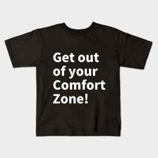 Get out of your comfort zone! Kids T-Shirt